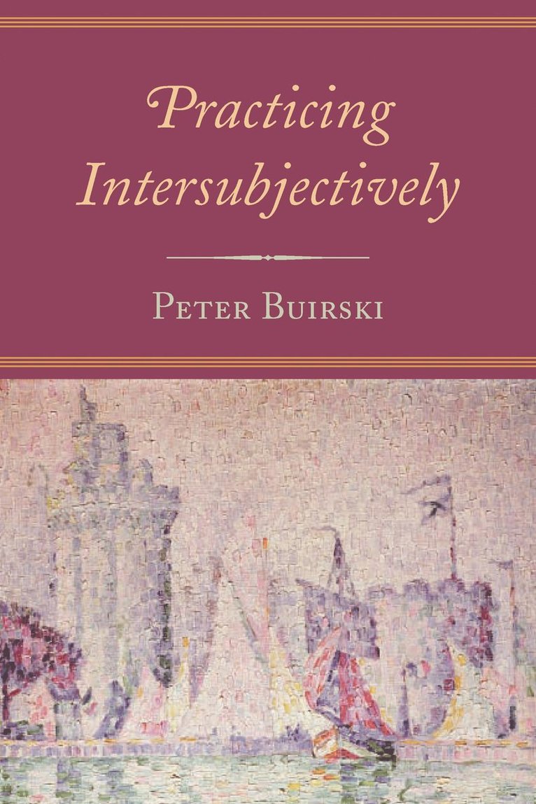 Peter Buirski - Practicing Intersubjectively, Häftad