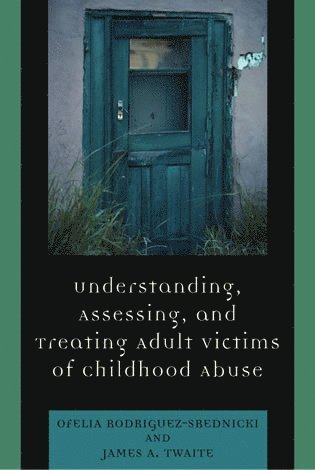 bokomslag Understanding, Assessing and Treating Adult Survivors of Childhood Abuse