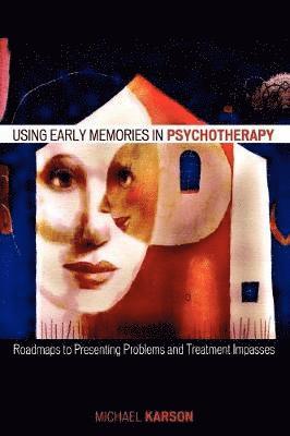 Using Early Memories in Psychotherapy 1