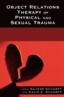 bokomslag Object Relations Therapy of Physical and Sexual Trauma