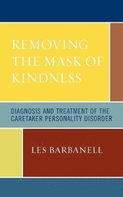 Removing the Mask of Kindness 1