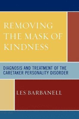 Removing the Mask of Kindness 1