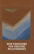 New Paradigms for Treating Relationships