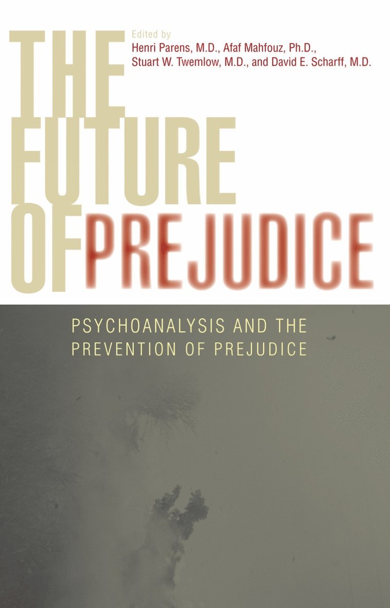 Afaf Mahfouz, Stuart Twemlow, David E. Scharff, M.D. Scharff, David E. - Future of Prejudice, Inbunden