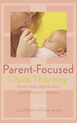 bokomslag Parent-Focused Child Therapy