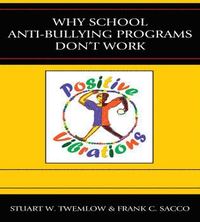 bokomslag Why School Anti-Bullying Programs Don't Work