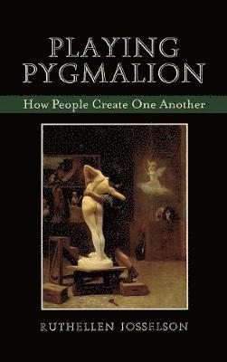 Playing Pygmalion 1