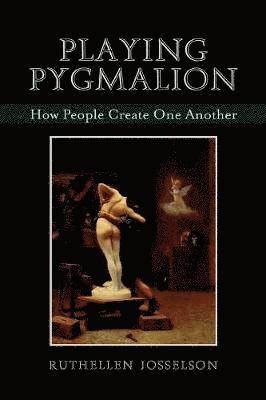 Playing Pygmalion 1