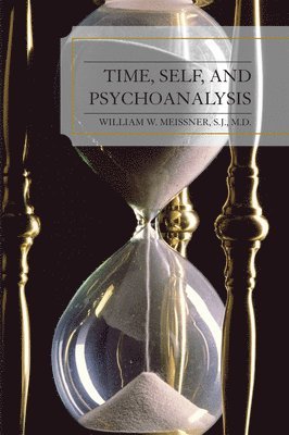William  W. Meissner, William W. Meissner - Time, Self, and Psychoanalysis, Häftad