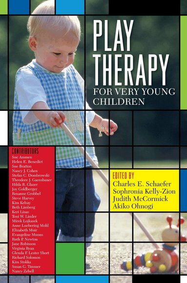 Charles E. Schaefer, Sophronia Kelly-Zion, Judith McCormick, Akiko J. Ohnogi - Play Therapy for Very Young Children, Häftad
