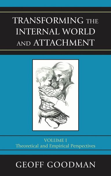 Geoff Goodman - Transforming the Internal World and Attachment, Inbunden