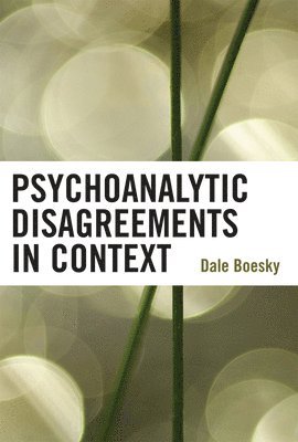 Dale Boesky - Psychoanalytic Disagreements in Context, Häftad