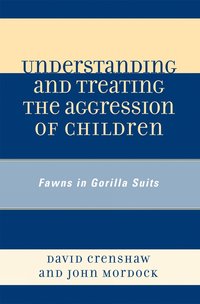 bokomslag Understanding and Treating the Aggression of Children