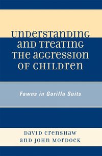 bokomslag Understanding and Treating the Aggression of Children