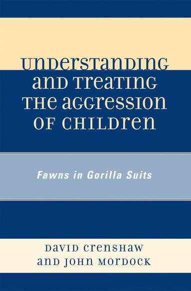 bokomslag Understanding and Treating the Aggression of Children