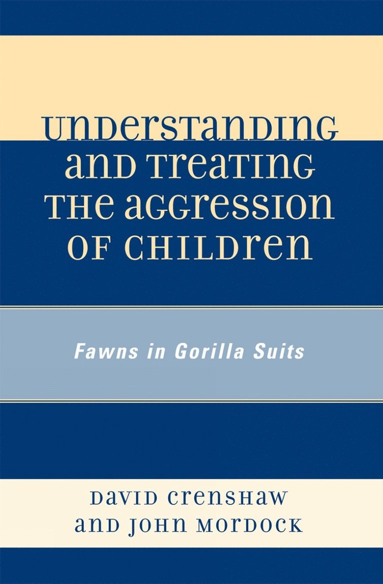 Understanding and Treating the Aggression of Children 1