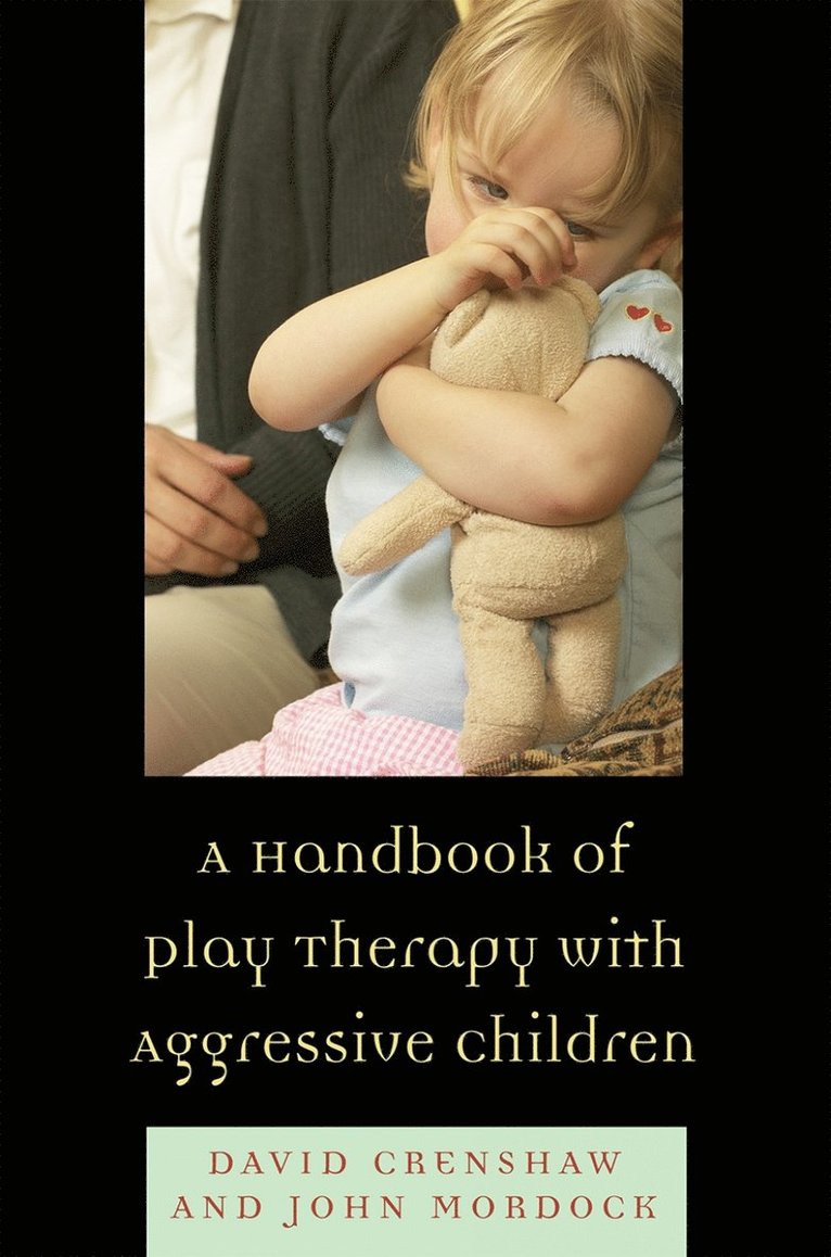 Handbook of Play Therapy with Aggressive Children
