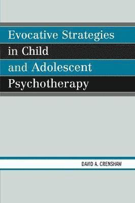 Evocative Strategies in Child and Adolescent Psychotherapy 1