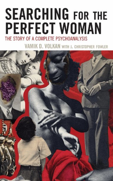 Vamik D. Volkan, Christopher J. Fowler - Searching for the Perfect Woman, Inbunden