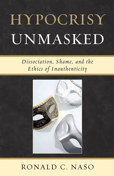 Ronald C. Naso - Hypocrisy Unmasked, Inbunden