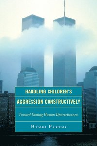 bokomslag Handling Children's Aggression Constructively