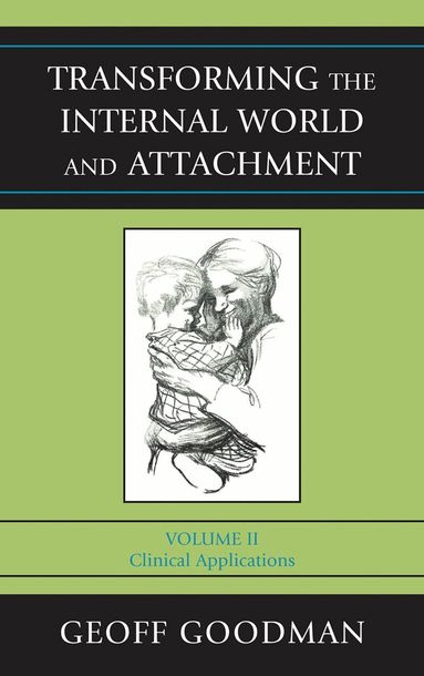 Geoff Goodman - Transforming the Internal World and Attachment, Inbunden