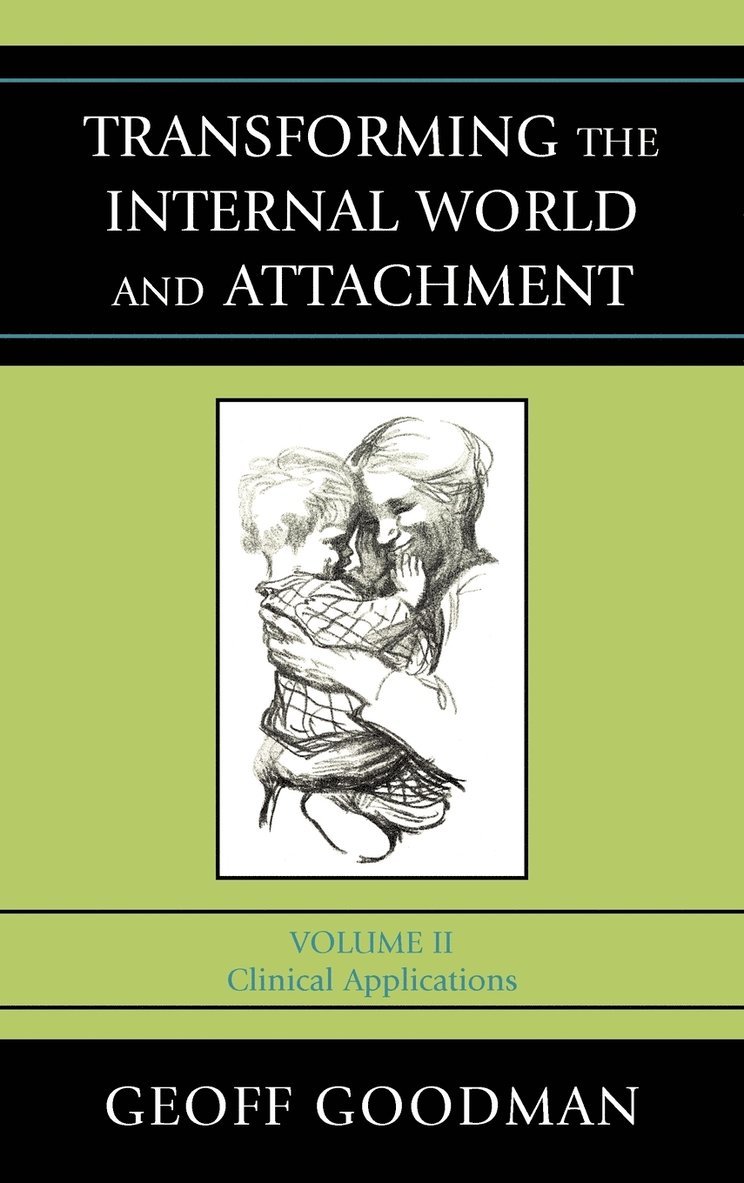 Geoff Goodman - Transforming the Internal World and Attachment, Inbunden