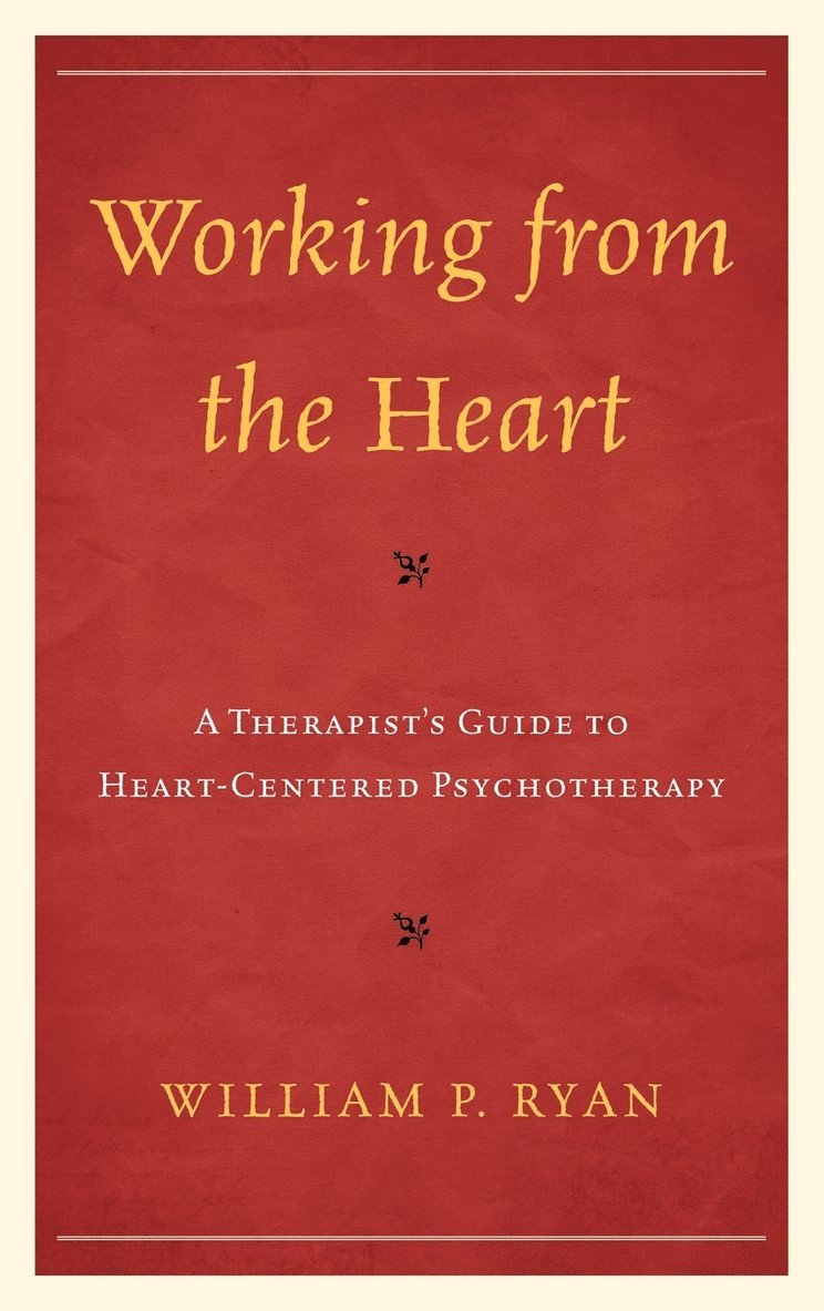 William P. Ryan - Working from the Heart, Inbunden
