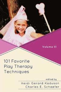 bokomslag 101 Favorite Play Therapy Techniques