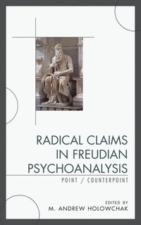 bokomslag Radical Claims in Freudian Psychoanalysis