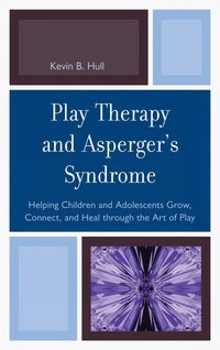 bokomslag Play Therapy and Asperger's Syndrome