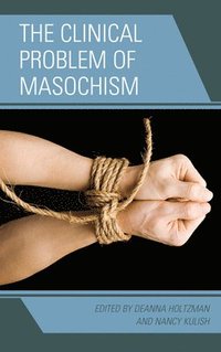 bokomslag The Clinical Problem of Masochism