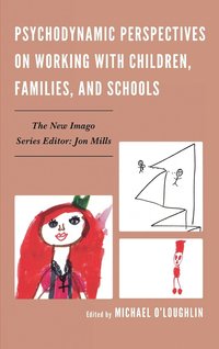 bokomslag Psychodynamic Perspectives on Working with Children, Families, and Schools
