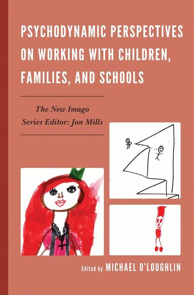 Michael O'Loughlin - Psychodynamic Perspectives on Working with Children, Families, and Schools, Inbunden