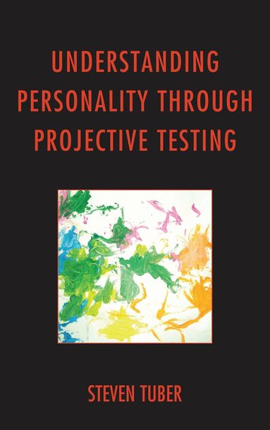 Steven Tuber - Understanding Personality through Projective Testing, Inbunden