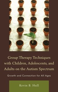 bokomslag Group Therapy Techniques with Children, Adolescents, and Adults on the Autism Spectrum