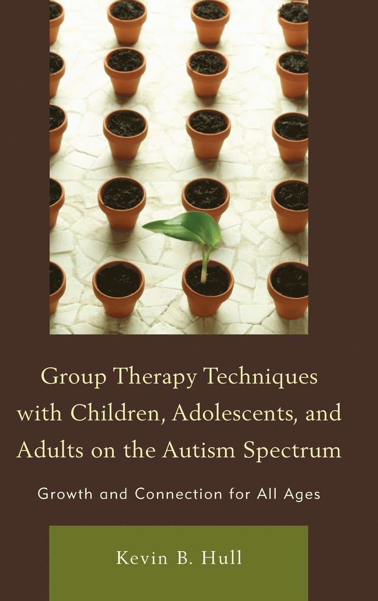 Group Therapy Techniques with Children, Adolescents, and Adults on the Autism Spectrum 1