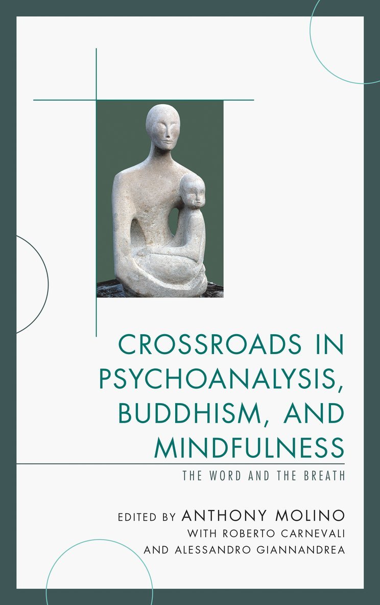 Crossroads in Psychoanalysis, Buddhism, and Mindfulness 1