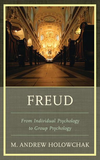M. Andrew Holowchak - Freud, Inbunden