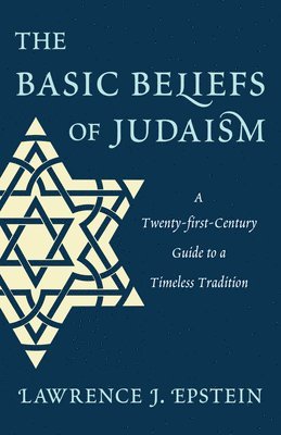 Lawrence J. Epstein - Basic Beliefs of Judaism, Inbunden