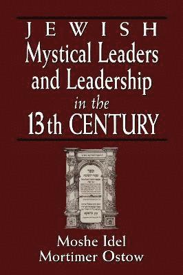 Jewish Mystical Leaders and Leadership in the 13th Century 1