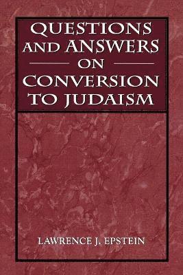 Questions and Answers on Conversion to Judaism 1