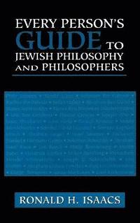 bokomslag Every Person's Guide to Jewish Philosophy and Philosophers