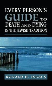 bokomslag Every Person's Guide to Death and Dying in the Jewish Tradition