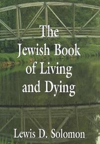 bokomslag The Jewish Book of Living and Dying