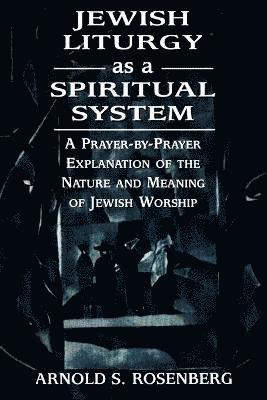 Jewish Liturgy as a Spiritual System 1