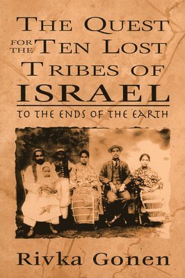 bokomslag The Quest for the Ten Lost Tribes of Israel