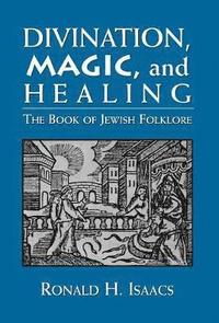 bokomslag Divination, Magic, and Healing