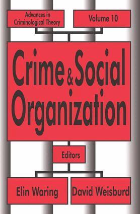 Elin Waring, David Weisburd - Crime and Social Organization, Inbunden