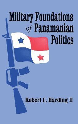 Military Foundations of Panamanian Politics 1